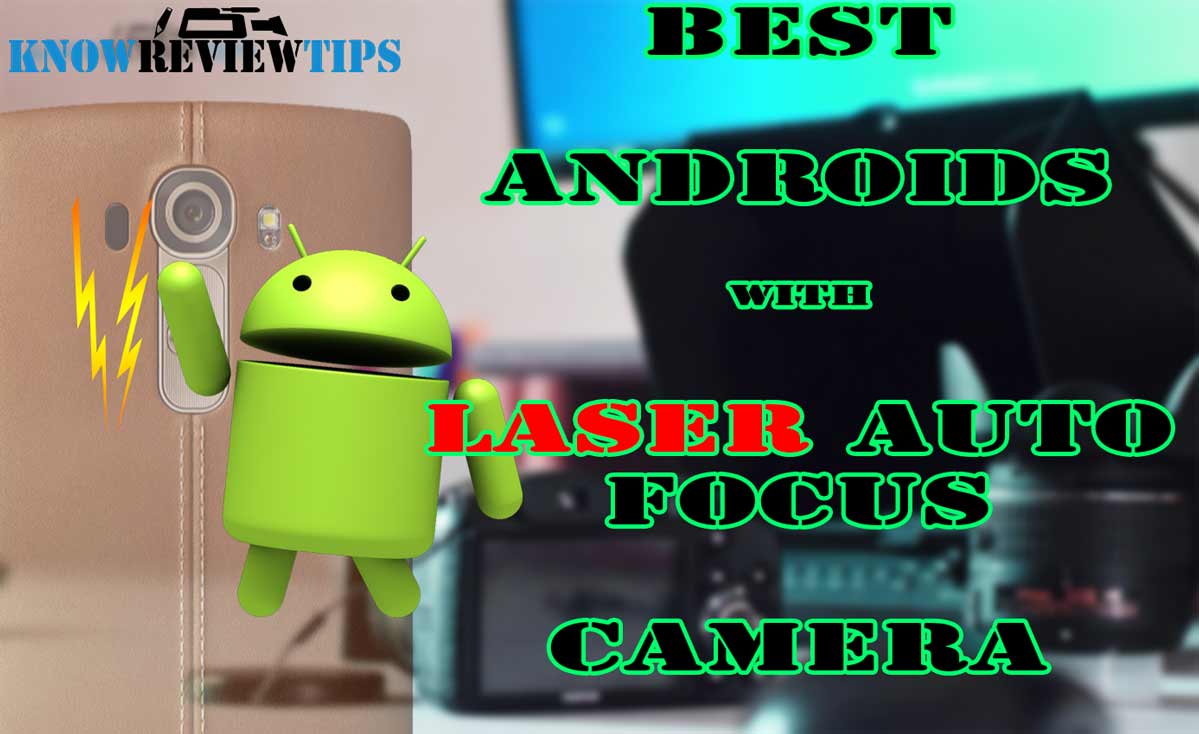 Best Android Phones with Laser Autofocus cameras