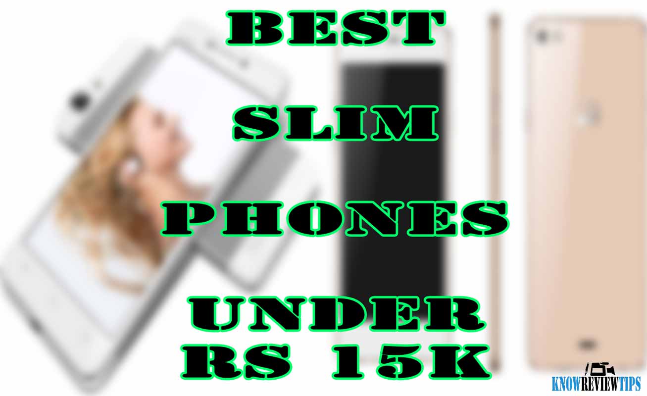 Top Best Slim Android Phones under 15000 RS $250 USD