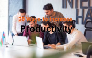 10 Highly effective approaches to increase productivity at work